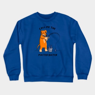 Call Me The Master Baiter Crewneck Sweatshirt